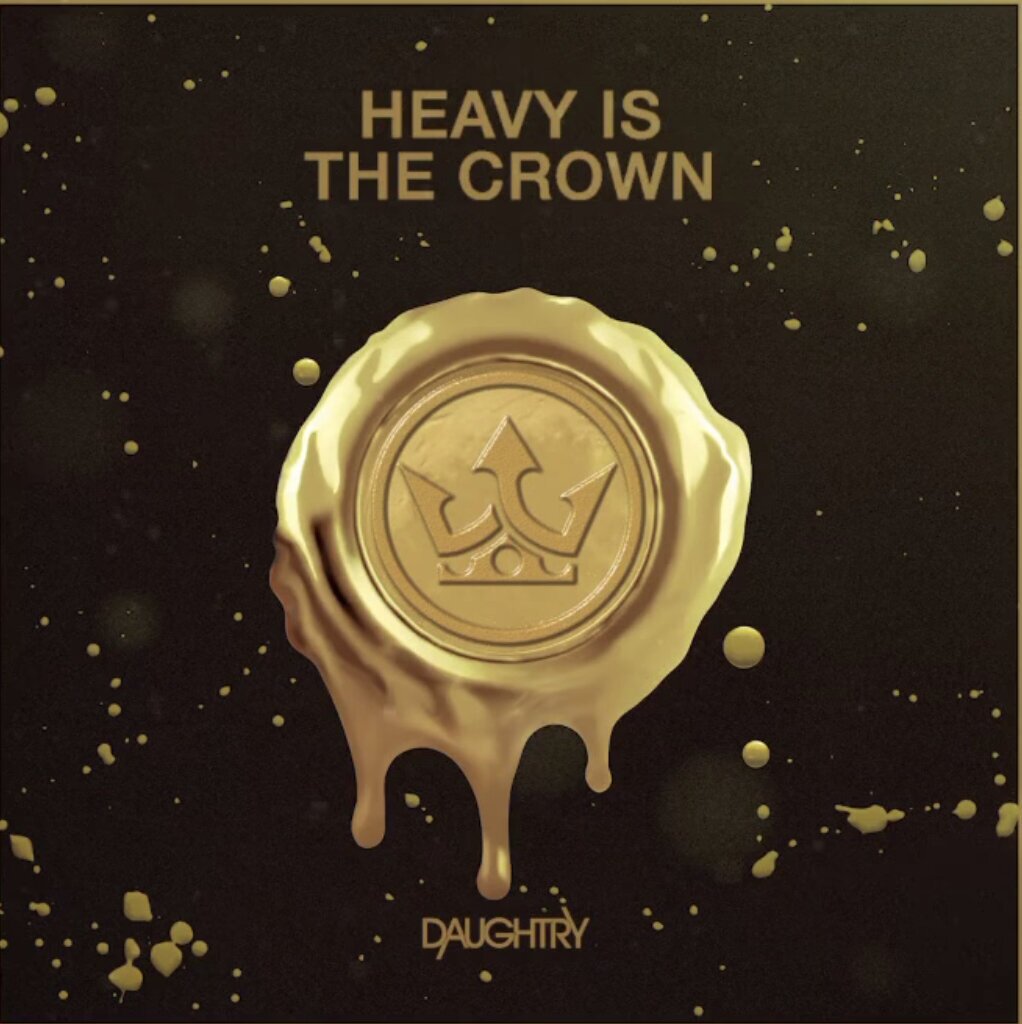 Artwork for Daughtry's new song Heavy Is The Crown