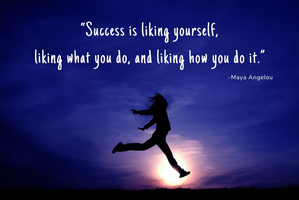 Photo of a person jumping in front of the setting sun. The quote on the photo is by Maya Angelou and it says "Success is liking yourself, liking what you do, and liking how you do it."